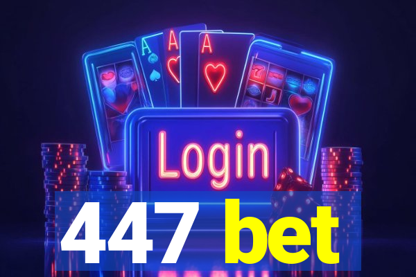 447 bet